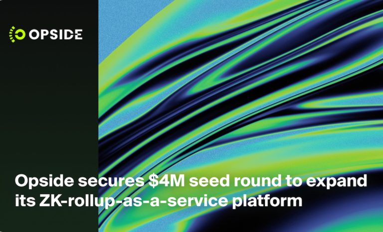 Opside secures $4M seed round to expand its ZK-rollup-as-a-service platform