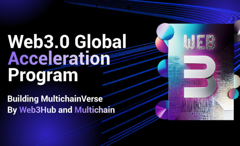$10M Web3.0 Global Acceleration Program Initiates, launched by Multichain and HK Web3Hub